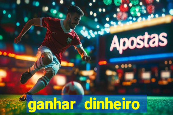 ganhar dinheiro online jogando